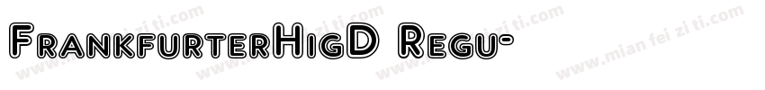 FrankfurterHigD Regu字体转换